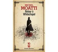 Retour à Whitechapel Michel Moatti (Auteur), Stéphane Durand-Souffland (Préface)