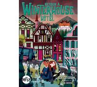 Retour à Winterhouse Hôtel - tome 2 Ben Guterson (Auteur), Chloe Brisol (Illustration), Anne-Sylvie Homassel (Traduction)
