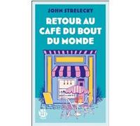 Retour au café du bout du monde John Strelecky (Auteur)
