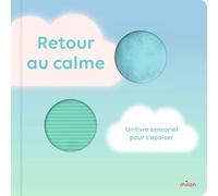 Retour au calme - un livre sensoriel pour s'apaiser