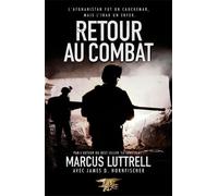 Retour au combat L'Afghanistan fut un cauchemar, mais l'Irak un enfer - Marcus Luttrell - Nimrod - broché - Essai