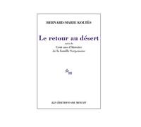 Retour au désert Suivi de Cent ans d'histoire de la famille Serpenoise - Bernard-Marie Koltès - Minuit - broché - Théâtre