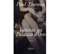 Retour au palazzo d'oro - Paul Theroux - Grasset - broché - Roman