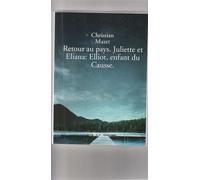 Retour au Pays. Juliette et Eliana. Eliott - Christian Mazet - Balade Des Mots - broché - Roman