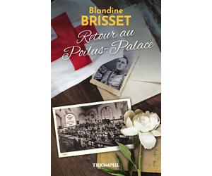 Retour au Poilus-Palace - Blandine Brisset - Triomphe Eds Du - broché - Roman