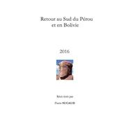 Retour au Sud du Pérou et en Bolivie - 2016