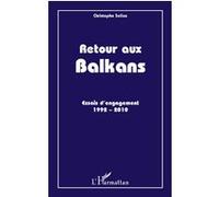 Retour aux Balkans Essais d'engagement 1992-2010 - Christophe Solioz - L'harmattan - broché - Essai