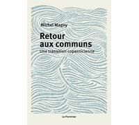 Retour aux communs: Pour une transition copernicienne