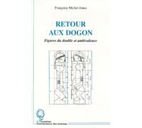 Retour Aux Dogon - Figures Du Double Et Ambivalence