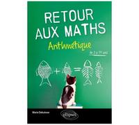 Retour Aux Maths : Arithmétique - De 3 À 99 Ans