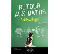 Retour aux Maths - Arithmétique De 3 à 99 ans - Marie Debuisser - Ellipses - broché - Manuel