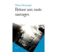 Retour aux mots sauvages - Thierry Beinstingel - Fayard - broché - Roman