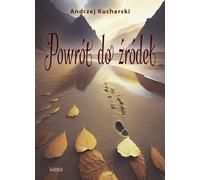 Retour aux sources - Andrzej Kucharski (Buch auf Polnisch)