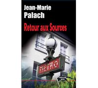 Retour aux sources - Jean-Marie Palach - Pavillon Noir Eds - broché - Roman