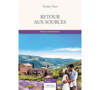 Retour aux sources - Yzabel Trax - Verone Eds - broché - Roman