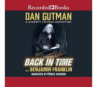 Retour dans Le Temps avec Benjamin Franklin : Une Aventure (série QWERTY Stevens)