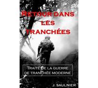 Retour dans les tranchées: Traité de la guerre de tranchée moderne