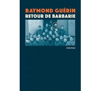 Retour de Barbarie - Raymond Guérin - Finitude - broché - Roman