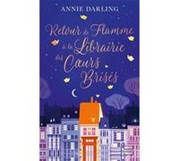 Retour de flamme à la librairie des coeurs brisés Annie Darling (Auteur), Élodie Coello (Traduction), Yrgane Ramon (Illustration)