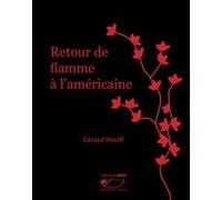 Retour de flamme à l'américaine Gérard Streiff (Auteur)