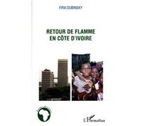 Retour de flamme en Côte d'Ivoire Fira Dubinsky (Auteur)
