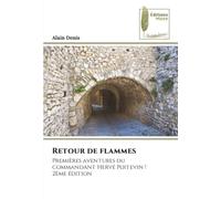 Retour de flammes: Premières aventures du commandant Hervé Poitevin ! 2ème édition