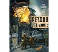 Retour de flammes - Tome 01 Laurent Galandon (Auteur), Alicia Grande (Dessinateur)