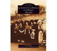 Philippe Wilmouth – Retour de la Moselle à la France – 1918-1919 – Broché