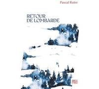Pascal Ruter – Retour de Lombarde – Roman – Broché