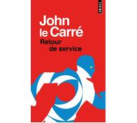Retour de service - John Le Carré - Points - Poche - Roman
