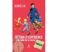 Retour d'expérience d'une mère qui se voulait parfaite