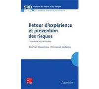 Retour d'expérience et prévention des risques : principes et méthodes Franck Guarnieri (Auteur), Emmanuel Garbolino (Auteur), WASSENHOVE Wim VAN (Auteur)