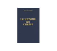 Retour du Christ - BAILEY ALICE A. - Lucis Eds - Livre