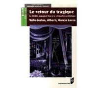 Retour du tragique 1920-1936. valle-inclan r. alberti f. garcia-lorca Pur (Auteur)