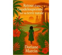 Retour d'une Guadeloupéenne à sa terre natale: L'appel des racines