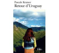 Retour d'Uruguay - Pascale Kramer - Gallimard - Poche - Roman