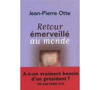 Retour emerveille au monde - Jean-Pierre Otte - Mille Et Une Nuits - broché - Essai