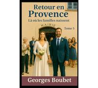 Retour en Provence - Tome 5: Là où les familles naissent