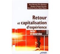 Retour et capitalisation d'expérience Jean Renaud (Auteur), Eric Bonjour (Auteur), Brigitte Chebel Morello (Auteur), Béatrice Fuchs (Auteur), Nada Matta (Auteur)