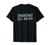 Retour Imprimé Anxiété Humour Hold on I'm Overthinking Too Much T-Shirt