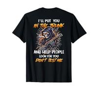 (RETOUR) Je vais te mettre dans le coffre et aider les gens à squeletter T-Shirt