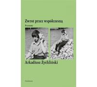 Retour par le contemporain - Arkadiusz Żychliński (Buch auf Polnisch)