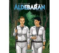 Retour sur Aldébaran - tome 1 - Episode 1