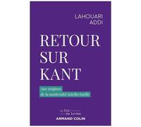 Retour Sur Kant - Aux Origines De La Modernité Intellectuelle