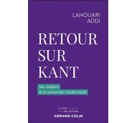 Retour sur Kant Aux origines de la modernité intellectuelle - Lahouari Addi - Armand Colin - broché - Essai