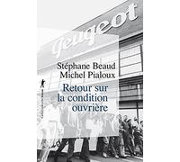 Retour sur la condition ouvrière: Enquête aux usines Peugeot de Sochaux-Montbéliard