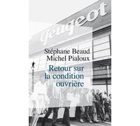 Retour sur la condition ouvrière - Stéphane Beaud - La découverte - Poche - Essai
