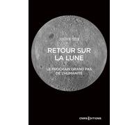 Retour sur la lune - Le prochain grand pas de l'humanité - Joseph Silk - Cnrs Eds - broché - Essai