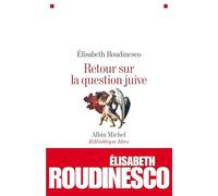 Elisabeth Roudinesco – Retour sur la question juive – Essai – Broché