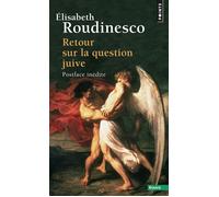 Retour sur la question juive - Elisabeth Roudinesco - Points - Poche - Essai